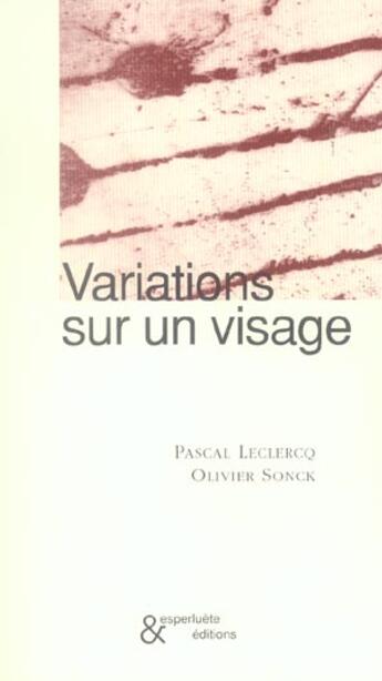 Couverture du livre « Variations sur un visage » de Leclercq/Sonck aux éditions Esperluete