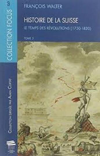 Couverture du livre « Histoire de la suisse t3. le temps des revolutions (1750-1830) » de Francois Walter aux éditions Alphil