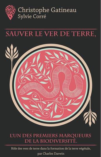 Couverture du livre « Sauver le ver de terre » de Sylvie Corre et Christophe Gatineau aux éditions Le Jardin Vivant