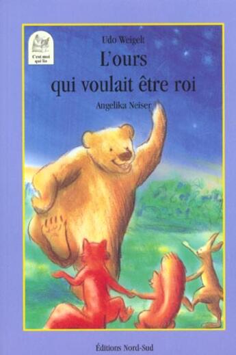 Couverture du livre « Ours qui voulait etre roi n65 » de Weigelt/Neiser aux éditions Nord-sud