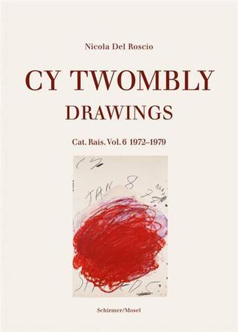 Couverture du livre « Cy twombly drawings catalogue raisonne vol. 6 1972-1979 » de Del Roscio Nicola aux éditions Schirmer Mosel