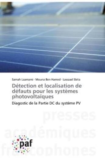 Couverture du livre « Detection et localisation de defauts pour les systemes photovoltaiques - diagostic de la partie dc d » de Laamami Samah aux éditions Presses Academiques Francophones