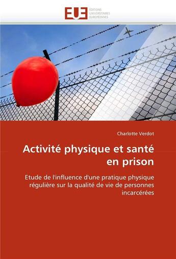 Couverture du livre « Activite physique et sante en prison » de Verdot Charlotte aux éditions Editions Universitaires Europeennes