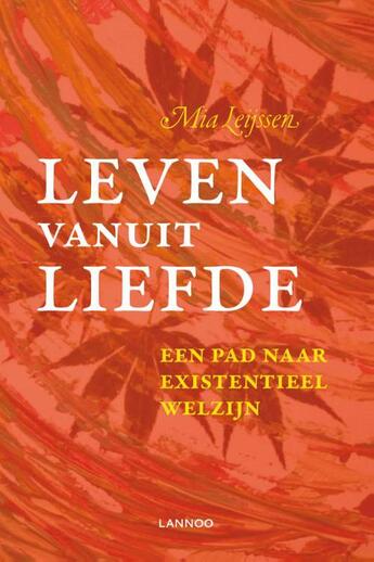 Couverture du livre « Leven vanuit liefde » de Mia Leijssen aux éditions Terra - Lannoo, Uitgeverij