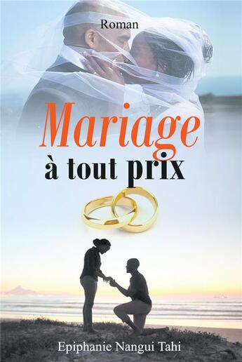 Couverture du livre « Mariage a tout prix » de Nangui Epiphanie aux éditions Atramenta