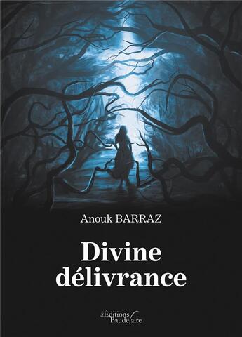 Couverture du livre « Divine délivrance » de Anouk Barraz aux éditions Baudelaire