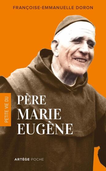 Couverture du livre « Petite vie du père Marie-Eugène » de Francoise-Emmanuelle Doron aux éditions Artege