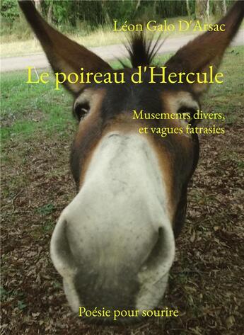 Couverture du livre « Le poireau d'Hercule : musements divers, et vagues fatrasies » de Leon Galo D'Arsac aux éditions Bookelis