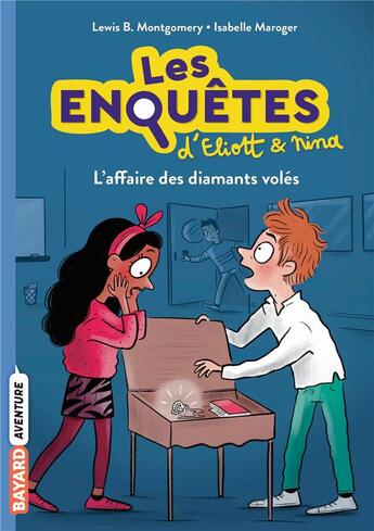 Couverture du livre « Les enquêtes d'Eliott et Nina Tome 5 : L'affaire des diamants volés » de Isabelle Maroger et Lewis B. Montgomery aux éditions Bayard Jeunesse