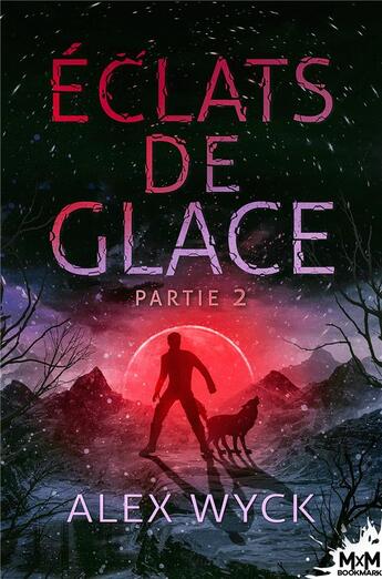 Couverture du livre « Royaumes de glace Tome 2 ; éclats de glace Tome 2 » de Alex Wyck aux éditions Mxm Bookmark