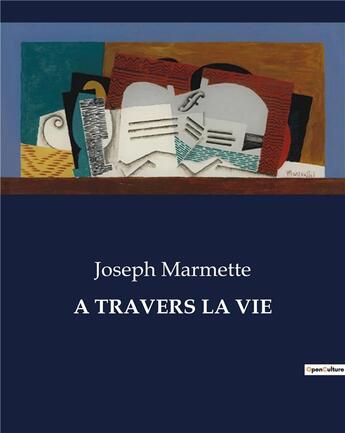 Couverture du livre « A TRAVERS LA VIE » de Joseph Marmette aux éditions Culturea