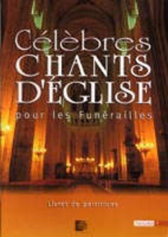 Couverture du livre « Célèbres chants d'église pour les funérailles t.1 » de  aux éditions Adf Musique