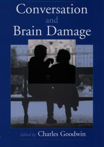 Couverture du livre « Conversation and Brain Damage » de Charles Goodwin aux éditions Oxford University Press Usa