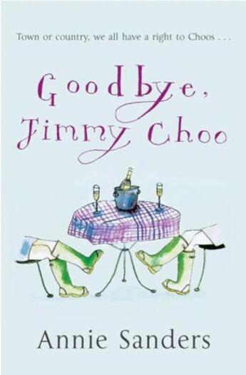 Couverture du livre « Goodbye Jimmy Choo » de Annie Sanders aux éditions Orion Digital