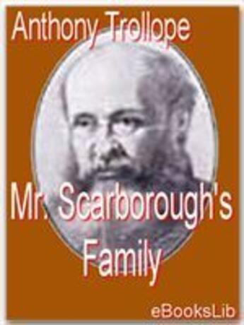 Couverture du livre « Mr. Scarborough's Family » de Anthony Trollope aux éditions Ebookslib