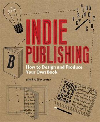 Couverture du livre « Indie publishing » de Ellen Lupton aux éditions Princeton Architectural