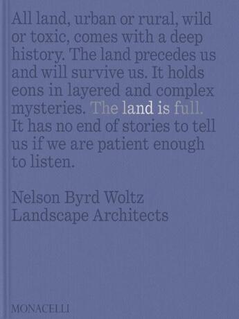 Couverture du livre « The land is full - nelson byrd woltz landscape architects » de Woltz Thomas aux éditions The Monacelli Press