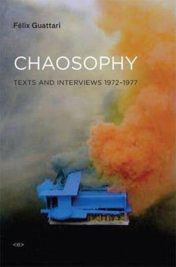 Couverture du livre « Felix guattari chaosophy : texts & interviews, 1972-1977 (new ed) » de Félix Guattari aux éditions Semiotexte