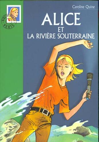 Couverture du livre « Alice Tome 22 : Alice et la rivière souterraine » de Caroline Quine aux éditions Hachette Jeunesse
