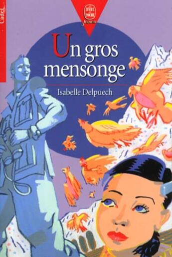 Couverture du livre « Un gros mensonge » de Delpuech-I aux éditions Le Livre De Poche Jeunesse