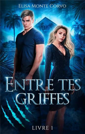 Couverture du livre « Entre tes griffes Tome 1 » de Elisa Monte Corvo aux éditions Hlab