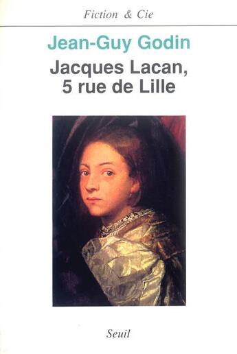 Couverture du livre « Jacques lacan, 5 rue de lille » de Jean-Guy Godin aux éditions Seuil