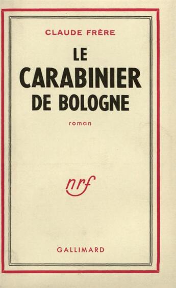 Couverture du livre « Le carabinier de bologne » de Frere Claude aux éditions Gallimard