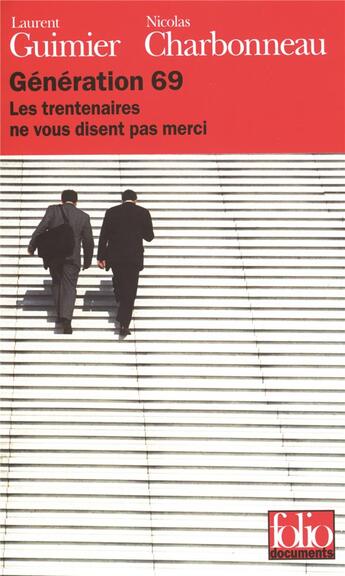 Couverture du livre « Génération 69 ; les trentenaires ne vous disent pas merci » de Charbonneau/Guimier aux éditions Folio