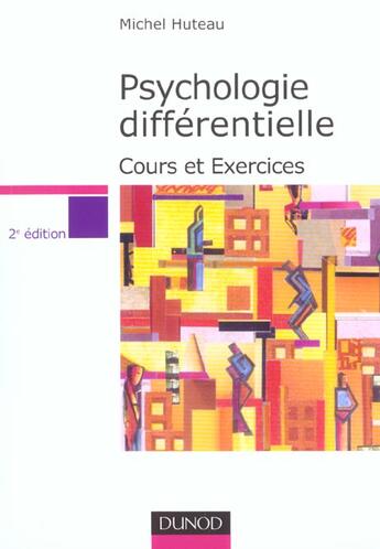 Couverture du livre « Psychologie Differentielle ; Cours Et Exercices ; 2e Edition » de Michel Huteau aux éditions Dunod