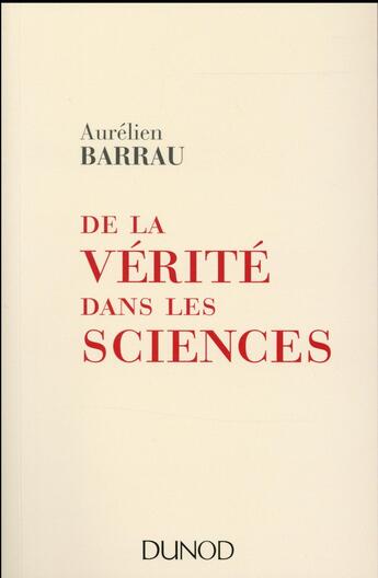 Couverture du livre « De la vérité dans les sciences » de Aurelien Barrau aux éditions Dunod