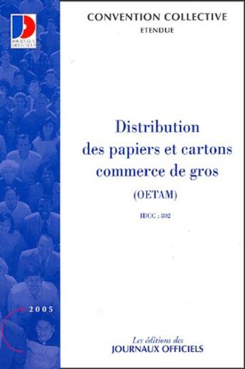 Couverture du livre « Distribution des papiers et cartons commerce de gros (oetam) n 3158 2005 - etendue idcc : 802 » de  aux éditions Direction Des Journaux Officiels