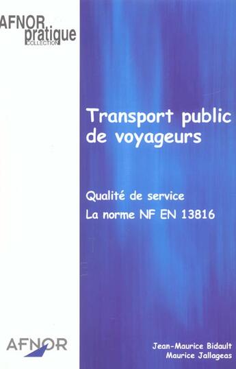 Couverture du livre « Transport public de voyageurs. qualite de service la norme nf en 13816 » de Bidault J.-M. aux éditions Afnor