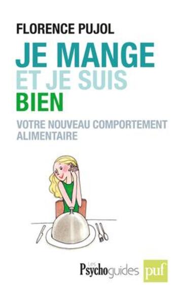 Couverture du livre « Je mange et je suis bien ; votre suivi comportemental » de Florence Pujol aux éditions Puf