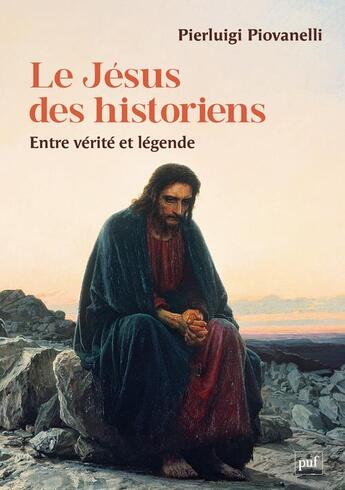 Couverture du livre « Le Jésus des historiens : entre vérité et légende » de Pierluigi Piovanelli aux éditions Puf