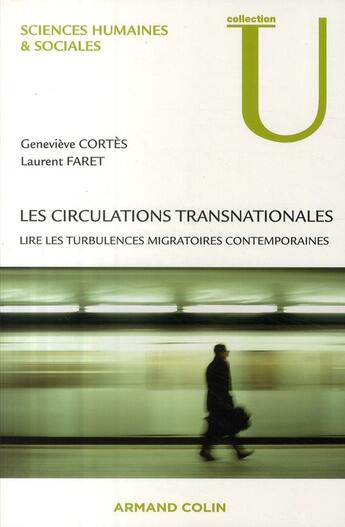 Couverture du livre « Les circulations transnationales ; lire les turbulences migratoires contemporaines » de Genevieve Cortes et Laurent Faret aux éditions Armand Colin