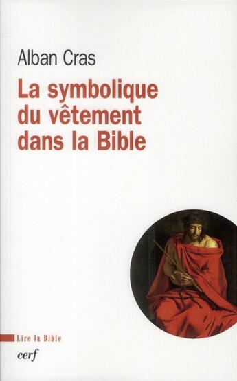 Couverture du livre « La symbolique du vêtement dans la Bible » de Alban Cras aux éditions Cerf
