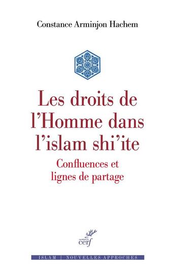 Couverture du livre « Les droits de l'Homme dans l'islam shi'ite ; confluences et ligne de partage » de Constance Arminjon Hachem aux éditions Cerf