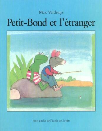 Couverture du livre « Petit bond & l etranger » de Velthuijs Max aux éditions Ecole Des Loisirs