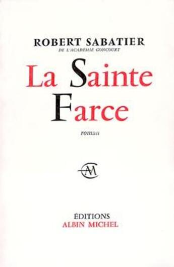 Couverture du livre « La sainte farce » de Robert Sabatier aux éditions Albin Michel