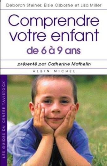 Couverture du livre « Comprendre votre enfant de 6 à 9 ans » de Deborah Steiner et Elsie Osborne et Lisa Miller aux éditions Albin Michel