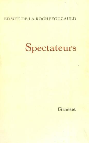 Couverture du livre « Spectateurs » de Edmee De La Rochefoucauld aux éditions Grasset