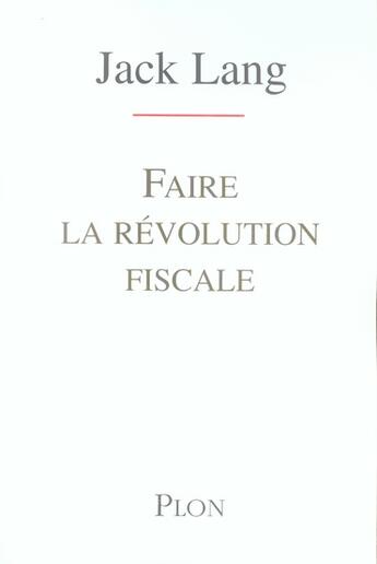 Couverture du livre « Faire la révolution fiscale » de Jack Lang aux éditions Plon