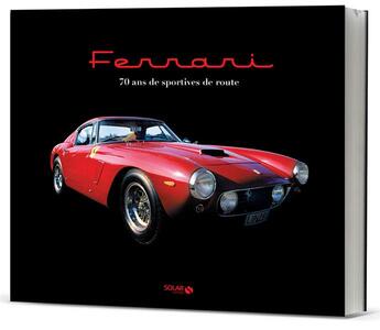 Couverture du livre « Ferrari ; les modèles mythiques » de  aux éditions Solar