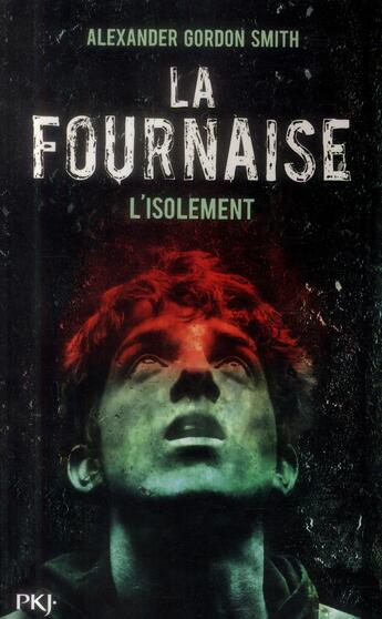 Couverture du livre « La fournaise t.2 ; l'isolement » de Alexandre Gordon Smith aux éditions Pocket Jeunesse