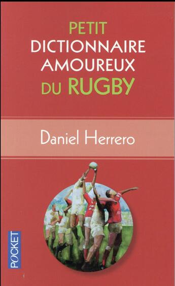 Couverture du livre « Petit dictionnaire amoureux du rugby » de Daniel Herrero aux éditions Pocket