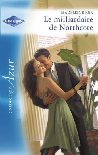 Couverture du livre « Le milliardaire de Northcote » de Madeleine Ker aux éditions Harlequin