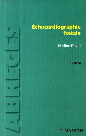 Couverture du livre « Échocardiographie foetale (3e édition) » de Nadine David aux éditions Elsevier-masson