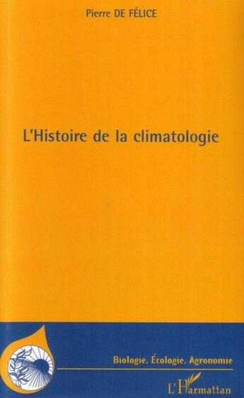 Couverture du livre « L'histoire de la climatologie » de Pierre De Felice aux éditions L'harmattan