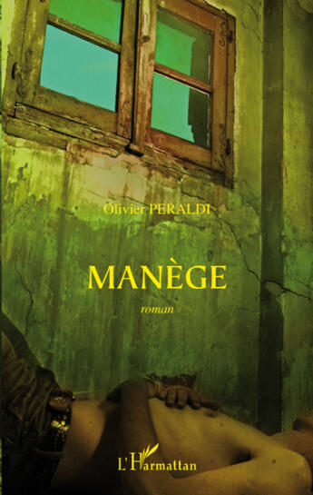 Couverture du livre « Manège » de Olivier Peraldi aux éditions L'harmattan