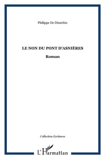 Couverture du livre « Le non du pont d'Asnière » de Philippe De Dinechin aux éditions L'harmattan